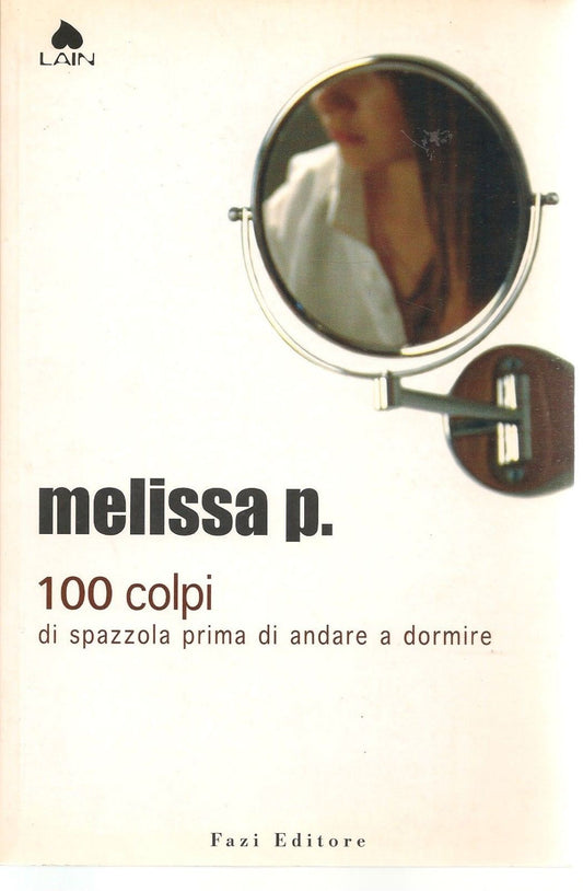 100 COLPI DI SPAZZOLA PRIMA DI ANDARE A DORMIRE - MELISSA P.