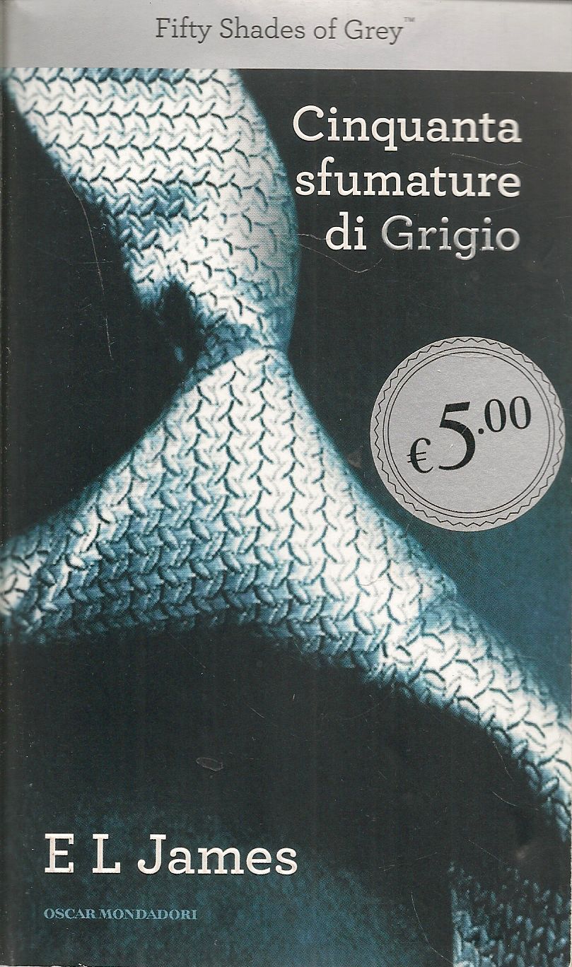 CINQUANTA SFUMATURE DI GRIGIO - E.L. JAMES - OSCAR MONDADORI 2013