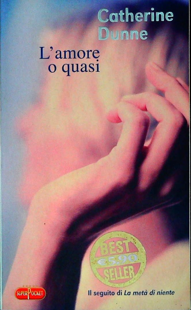 L'AMORE O QUASI - CATHERINE DUNNE - SUPERPOCKET 2009 - OUTLET DEL LIBRO
