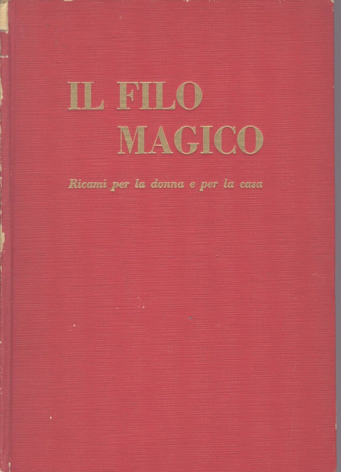 IL FILO MAGICO RICAMI PER LA DONNA E PER LA CASA