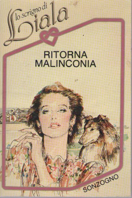 RITORNA MALINCONIA - LIALA  ED. SONZOGNO 1985
