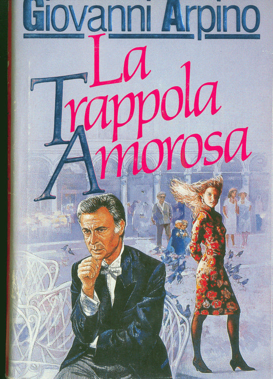 LA TRAPPOLA AMOROSA - GIOVANNI ARPINO
