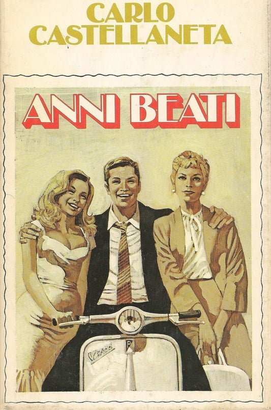 ANNI BEATI - CARLO CASTELLANETA - ED. CUB DEGLI EDITORI