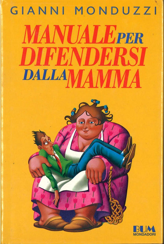 MANUALE PER DIFENDERSI DALLA MAMMA - GIACOMOP MONDUZZI - MONDADORI 1992