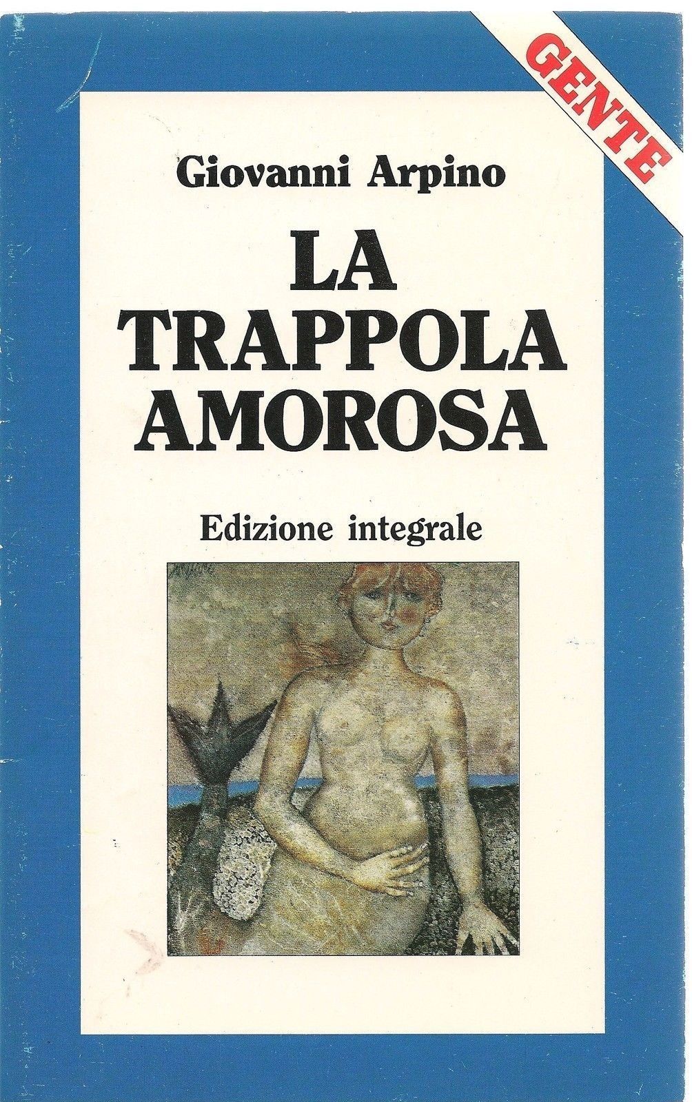 LA TRAPPOLA AMOROSA - GIOVANNI ARPINO