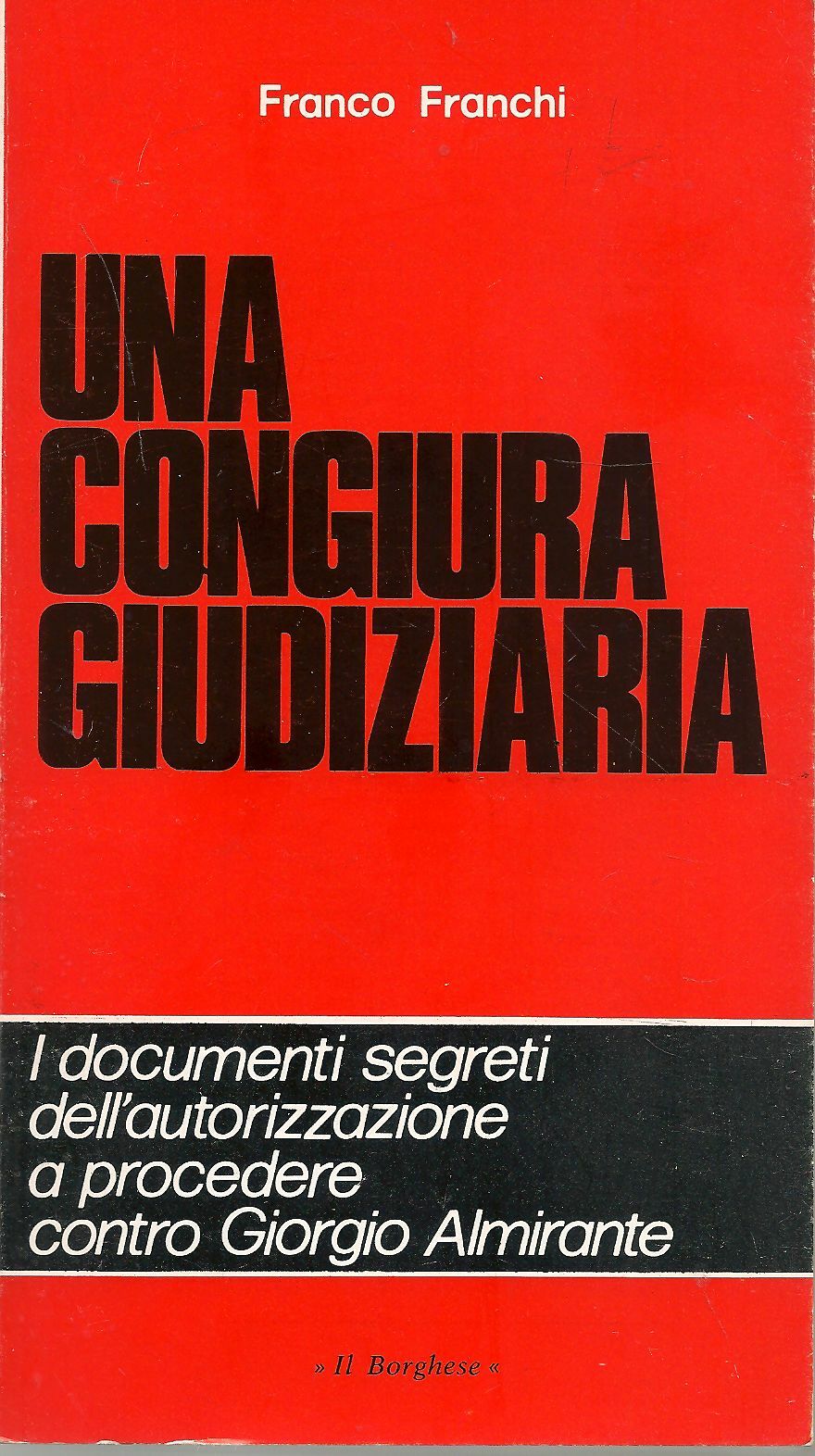 UNA CONGIURA GIUDIZIARIA - FRANCO FRANCHI