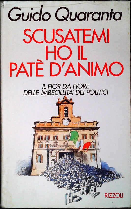 SCUSATEMI HO IL PATE' D'ANIMO - GUIDO QUARANTA - RIZZOLI 1992 - OUTLET DEL LIBRO