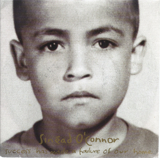 SUCCESS HAS MADE A FAILURE OF OUR HOME  YOU DO SOMETHING TO ME # SINEAD O'CONNOR