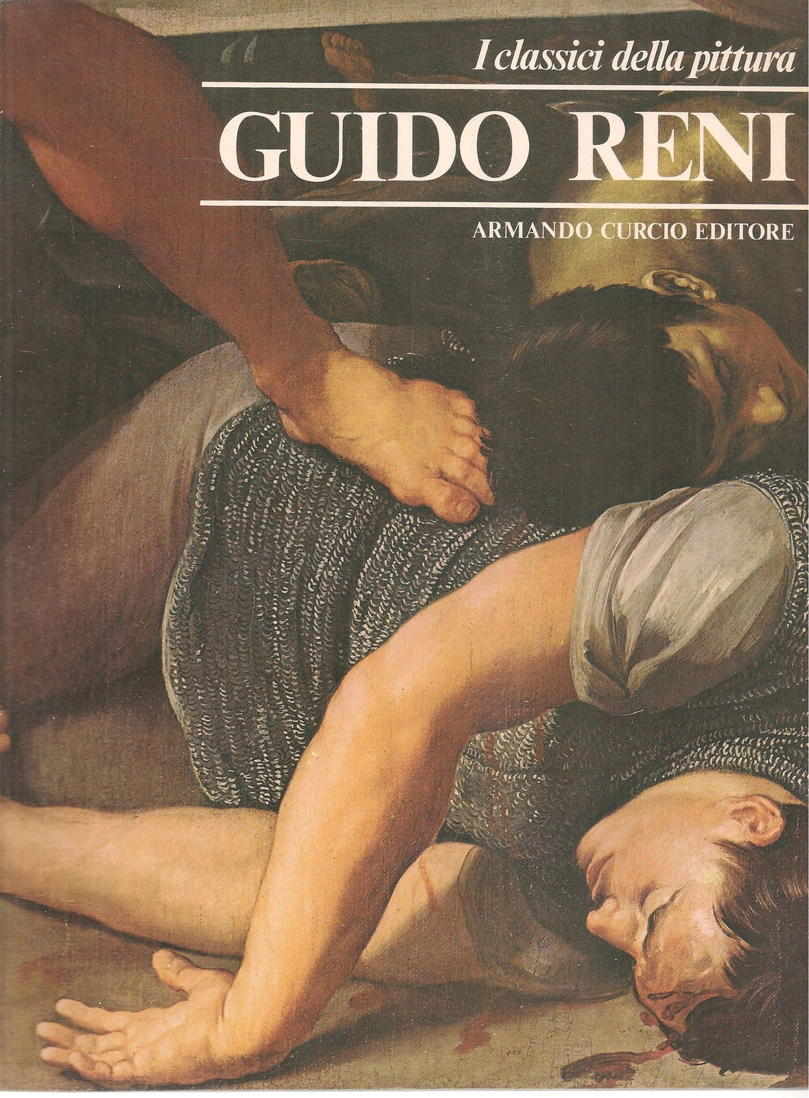 GUIDO RENI - I CLASSICI DELLA PITTURA - ARMANDO CURCIO
