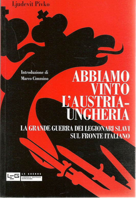 ABBIAMO VINTO L'AUSTRIA UNGHERIA  - LJUDEVIT PIVKO