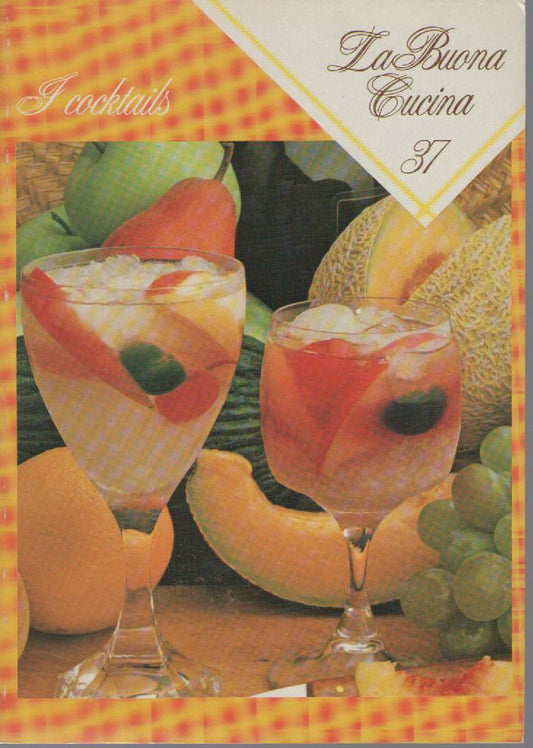 LA BUONA CUCINA N 37 - I COCKTAILS