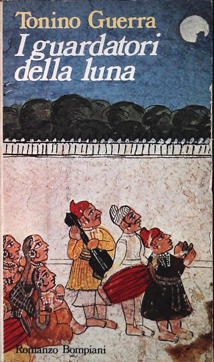 I GUARDATORI DELLA LUNA - TONINO GUERRA