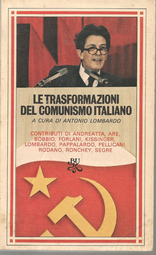 LE TRASFORMAZIONI DEL COMUNISMO ITALIANO - ANTONIO LOMBARDO