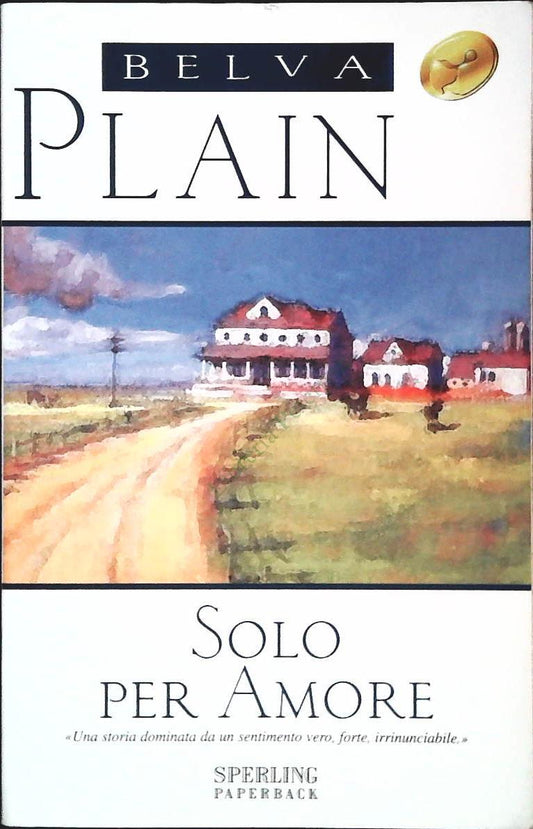 SOLO PER AMORE - BELVA PLAIN - SPERLING 2007 - OUTLET DEL LIBRO