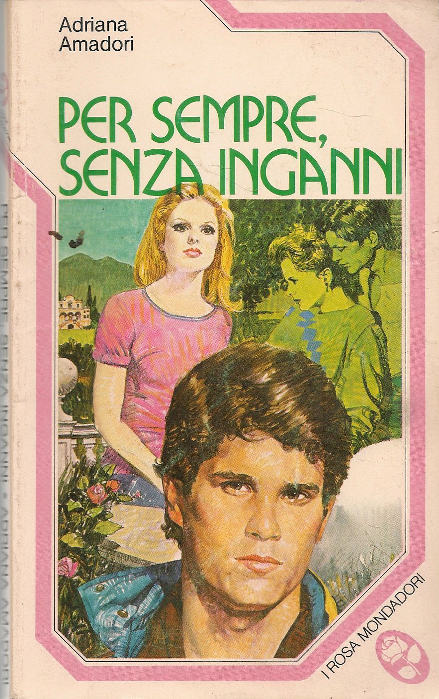 PER SEMPRE SENZA INGANNI - ADRIANA AMADORI - I ROSA MONDADORI 1981