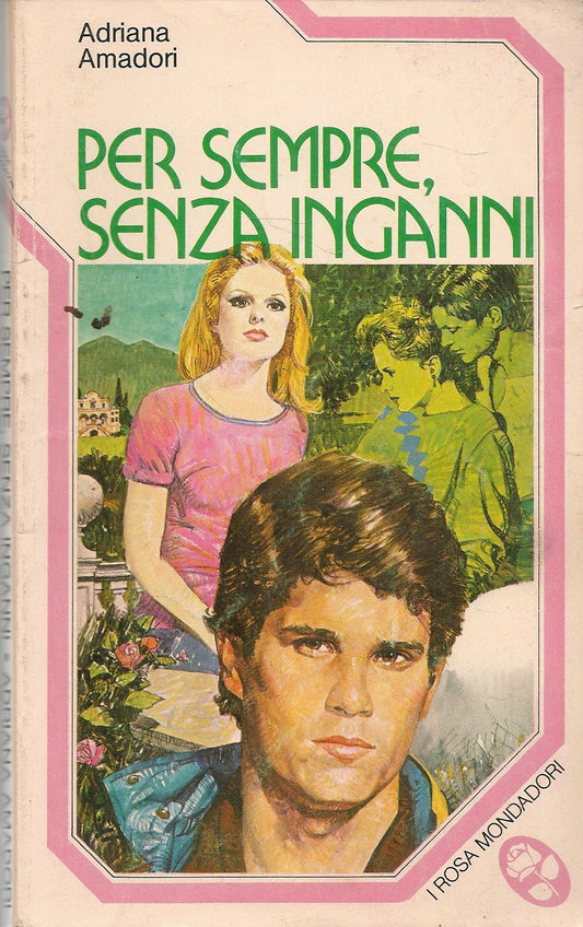 PER SEMPRE SENZA INGANNI - ADRIANA AMADORI - I ROSA MONDADORI 1981