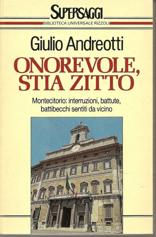 ONOREVOLE, STIA ZITTO - GIULIO ANDREOTTI   Ediz. Bur SuperSaggi