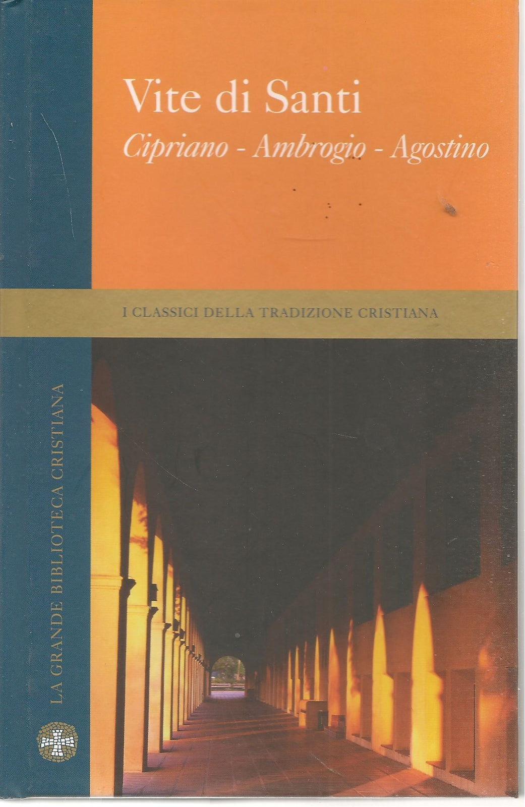 VITE DI SANTI CIPRIANO AMBROGIO AGOSTINO-I CLASSICI DELLA SPIRITUALITA CRISTIANA