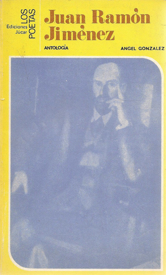 JUAN RAMON IBANEZ ANTOLOGIA - ANGEL GONZALEZ    SPANISH TEXT