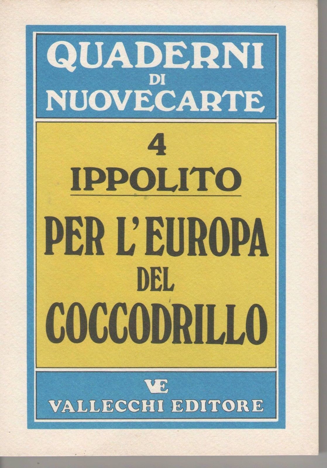 PER L'EUROPA DEL COCCODRILLO - FELICE IPPOLITO - VALLECCHI 1985-OUTLET DEL LIBRO