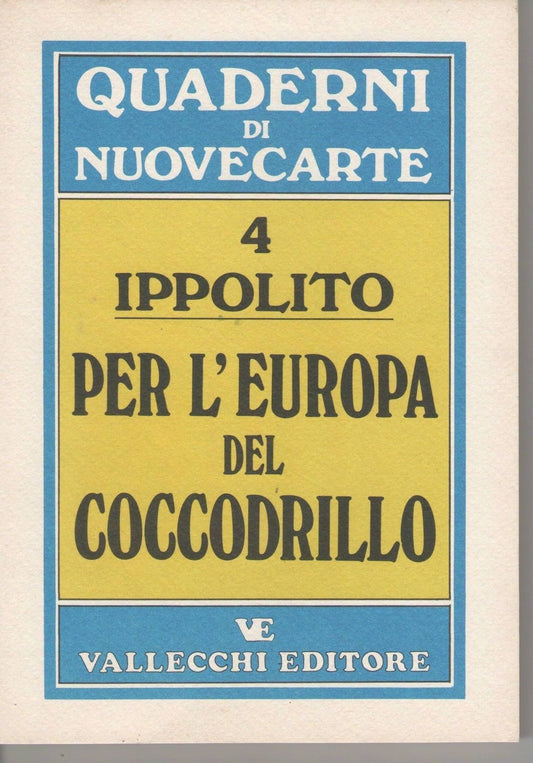 PER L'EUROPA DEL COCCODRILLO - FELICE IPPOLITO - VALLECCHI 1985-OUTLET DEL LIBRO