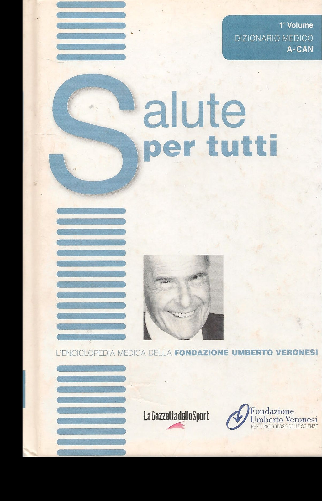 SALUTE PER TUTTI - DIZIONARIO MEDICO VOL. 1 A-CAN ED. GAZZ. DELLO SPORT 2008
