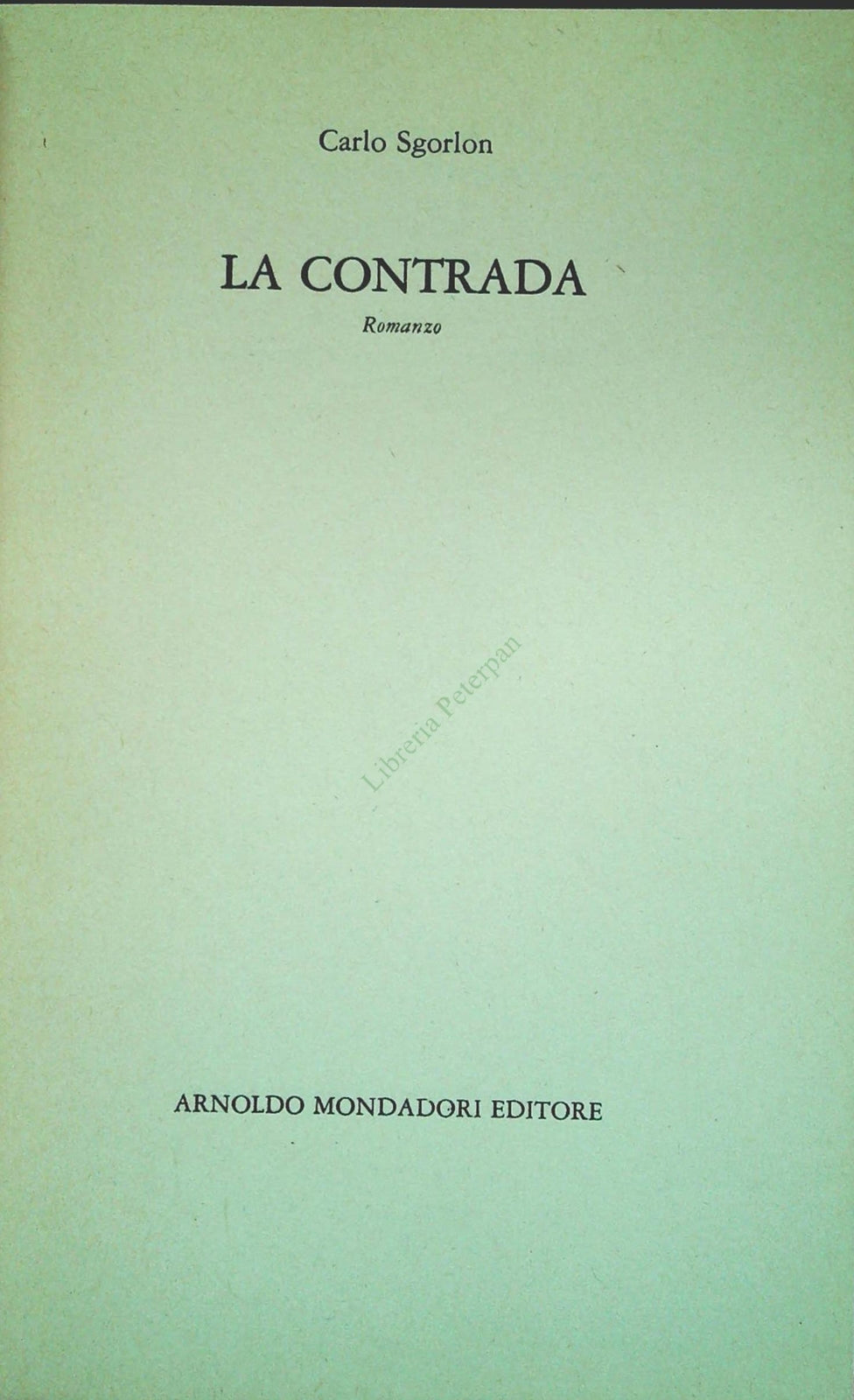LA CONTRADA - CARLO SGORLON - MONDADORI 1981 - OUTLET DEL LIBRO