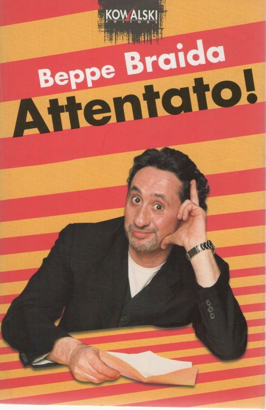 ATTENTATO - BEPPE BRAIDA  EDIZIONI KOWALSKI