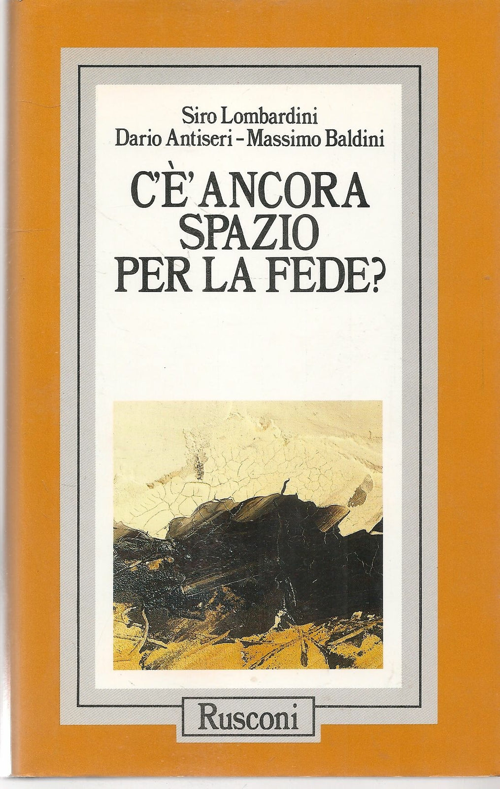 C'E' ANCORA SPAZIO PER LA FEDE?