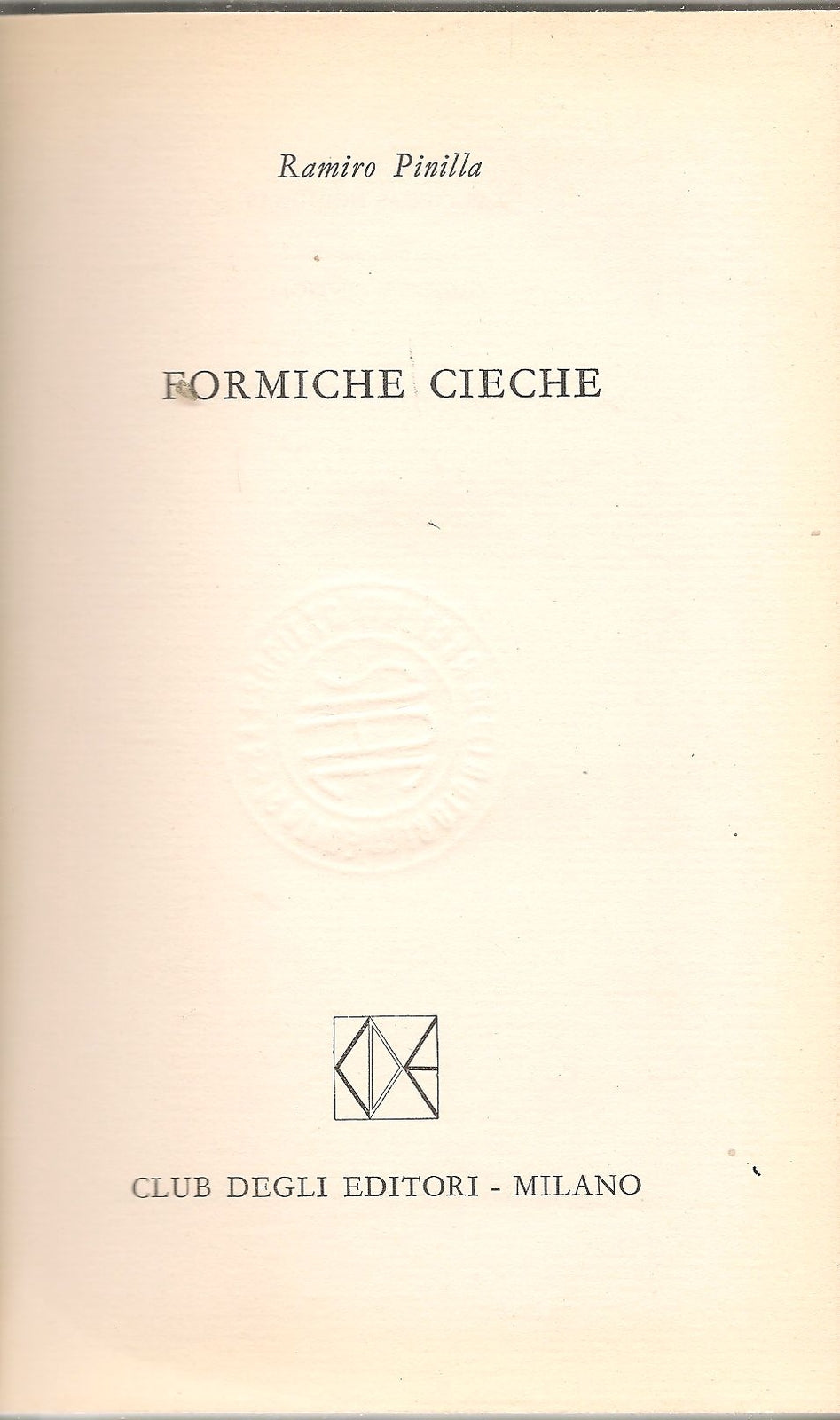 FORMICHE CIECHE  - RAMIRO PINILLA