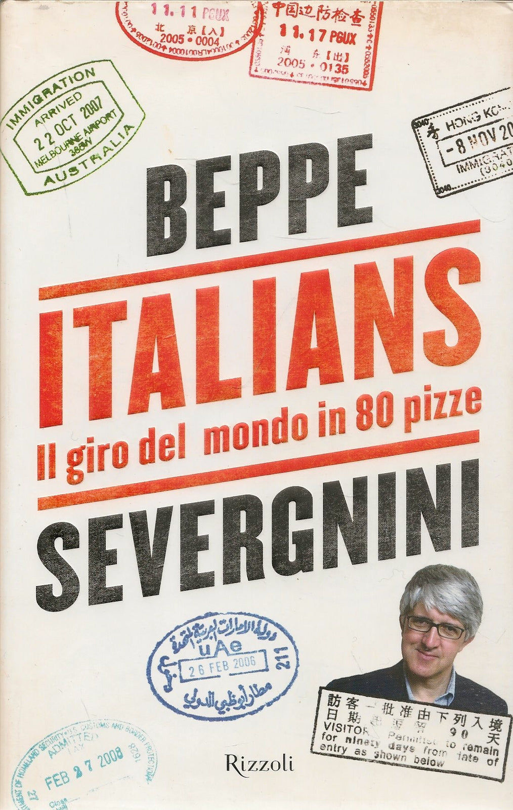 ITALIANS. IL GIRO DEL MONDO IN 80 PIZZE - BEPPE SEVERGNINI