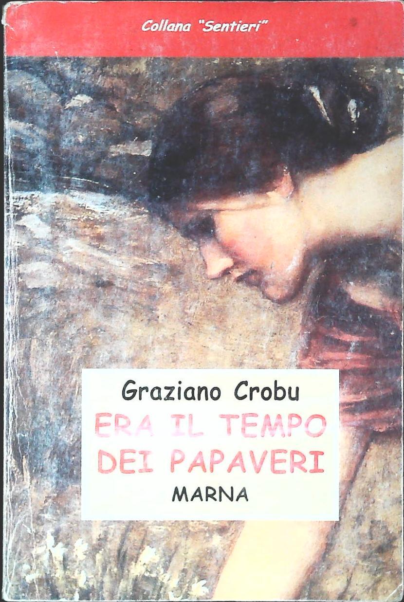 ERA IL TEMPO DEI PAPAVERI - GRAZIANO CROBU