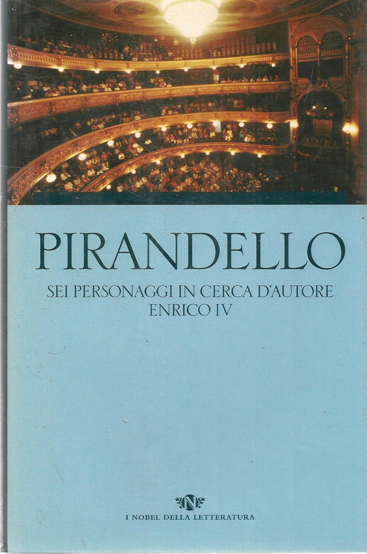 SEI PERSONAGGI I NCERCA D'AUTORE - ENRICO IV - LUIGI PIRANDELLO