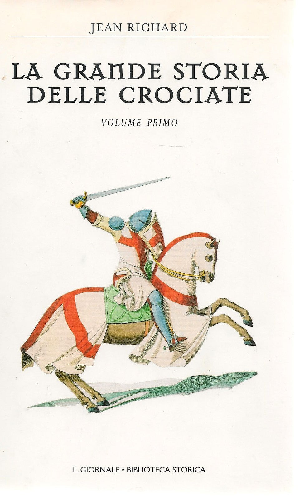 LA GRANDE STORIA DELL CROCIATE - JEAN RICHARD  VOL. 1