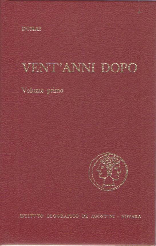 VENT'ANNI DOPO - ALEXADRE DUMAS  VOL. 1     DE AGOSTINI
