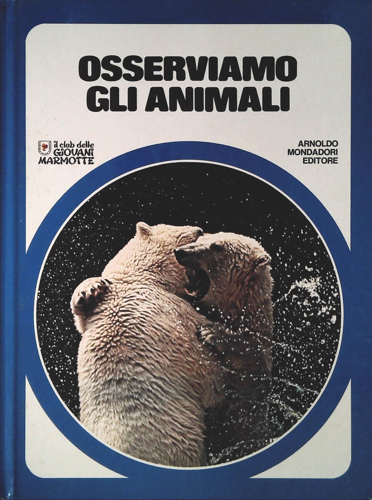 OSSERVIAMO GLI ANIMALI - CLUB DELLE GIOVANI MARMOTTE