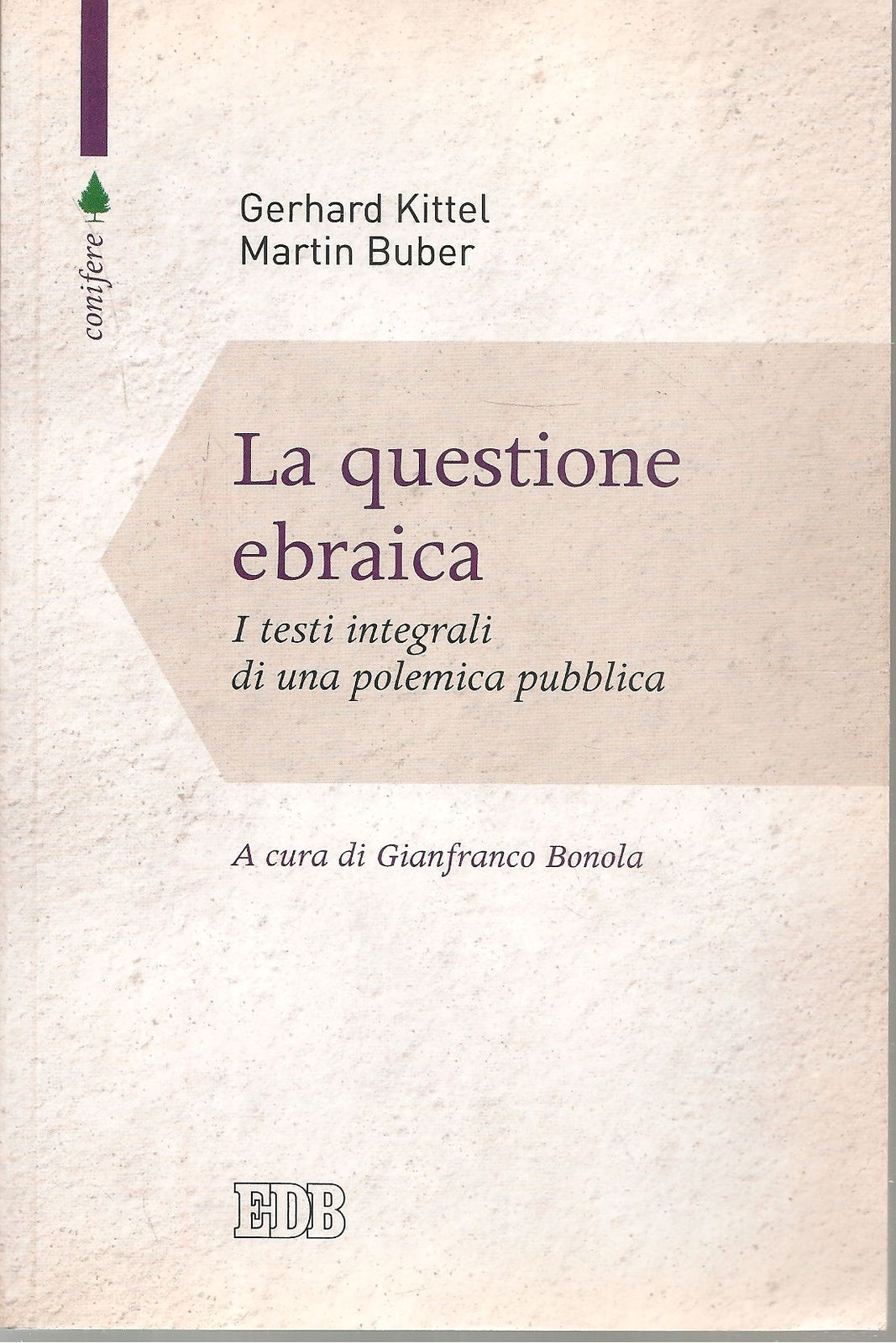 LA QUESTIONE EBRAICA - GERHARD KITTEL-MARTIN BUBER