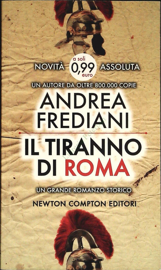 IL TIRANNO DI ROMA - ANDREA FREDIANI - NEWTON 2013 - OUTLET DEL LIBRO