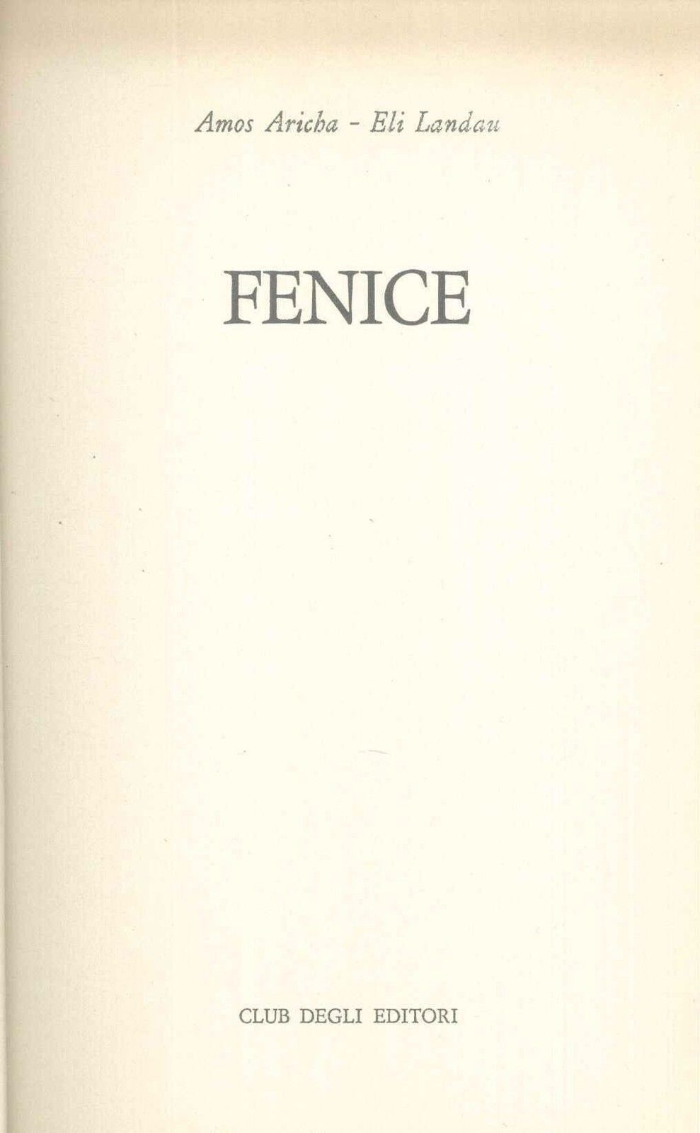 FENICE - AMOS ARICHA-ELI LANDAU - ED. CDE