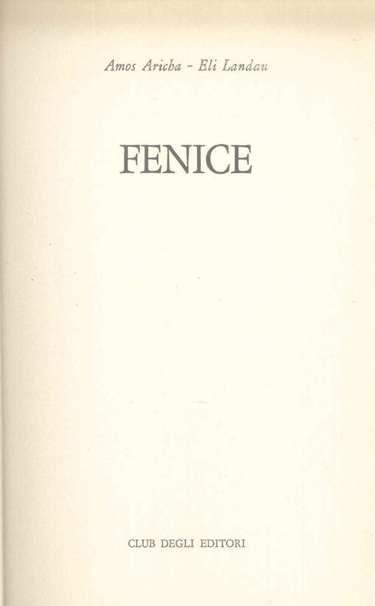 FENICE - AMOS ARICHA-ELI LANDAU - ED. CDE