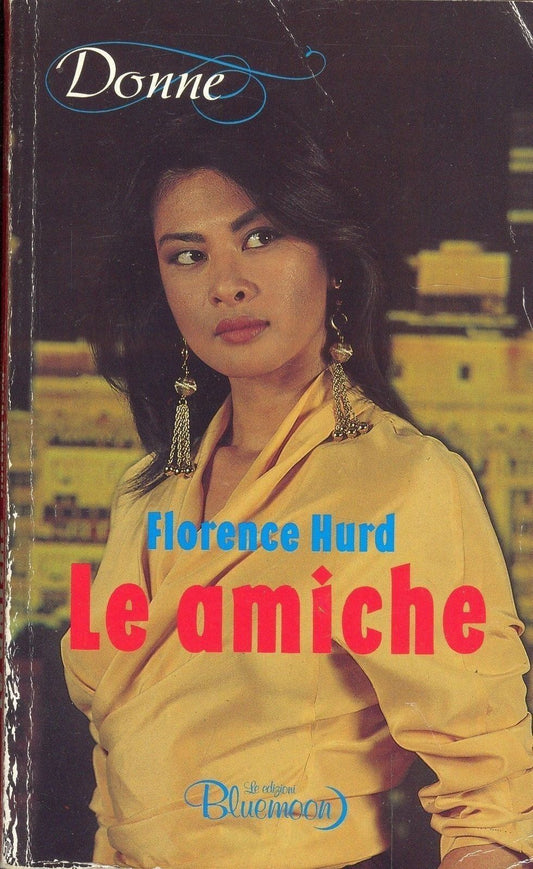 LE AMICHE - FLORENCE HURD
