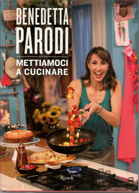 METTIAMOCI A CUCINARE - BENEDETTA PARODI