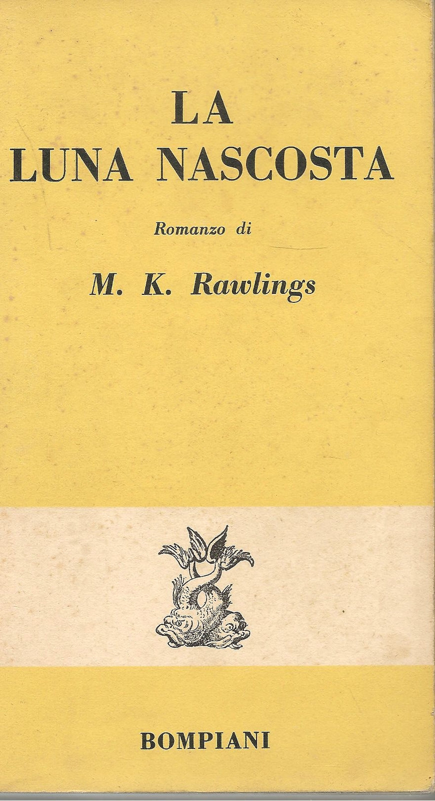 LA LUNA NASCOSTA - MARJORE KINNAN RAWLINGS