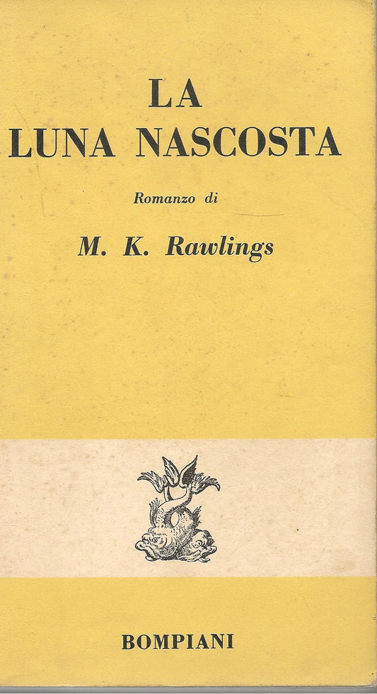 LA LUNA NASCOSTA - MARJORE KINNAN RAWLINGS