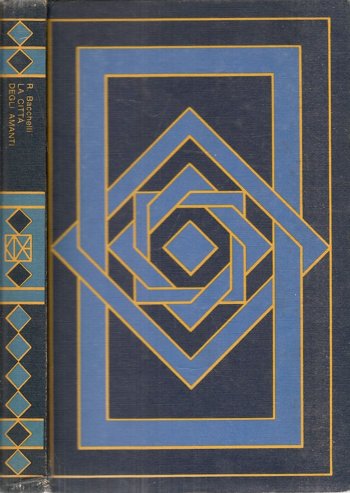 LA CITTA' DEGLI AMANTI - RICCARDO BACCHELLI - CDE 1976