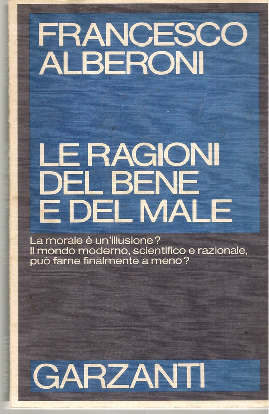 LE RAGIONI DEL BENE E DEL MALE - FRANCESCO ALBERONI