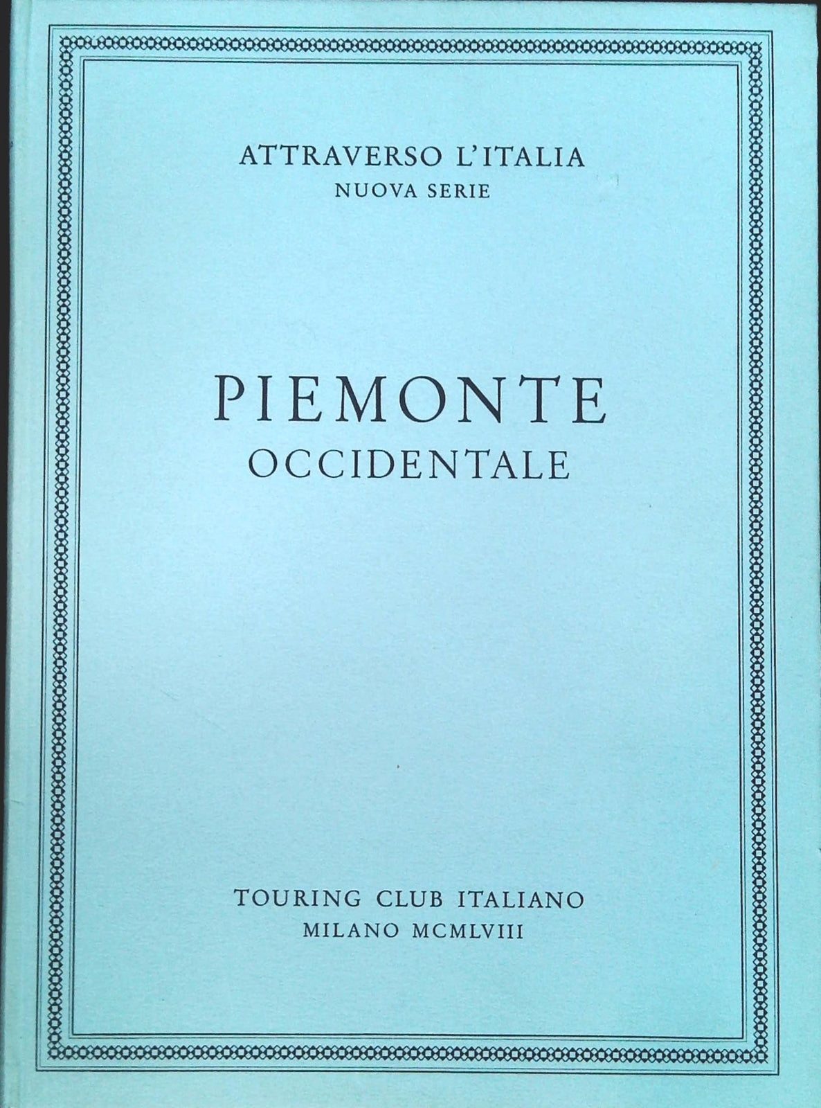 PIEMONTE OCCIDENTALE - ATTRAVERSO L'ITALIA - 1958