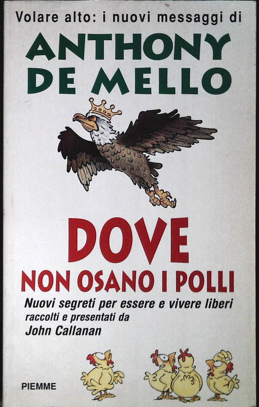 DOVE NON OSANO I POLLI - ANTHONY DE MELLO -PIEMME 1997 - OUTLET DEL LIBRO