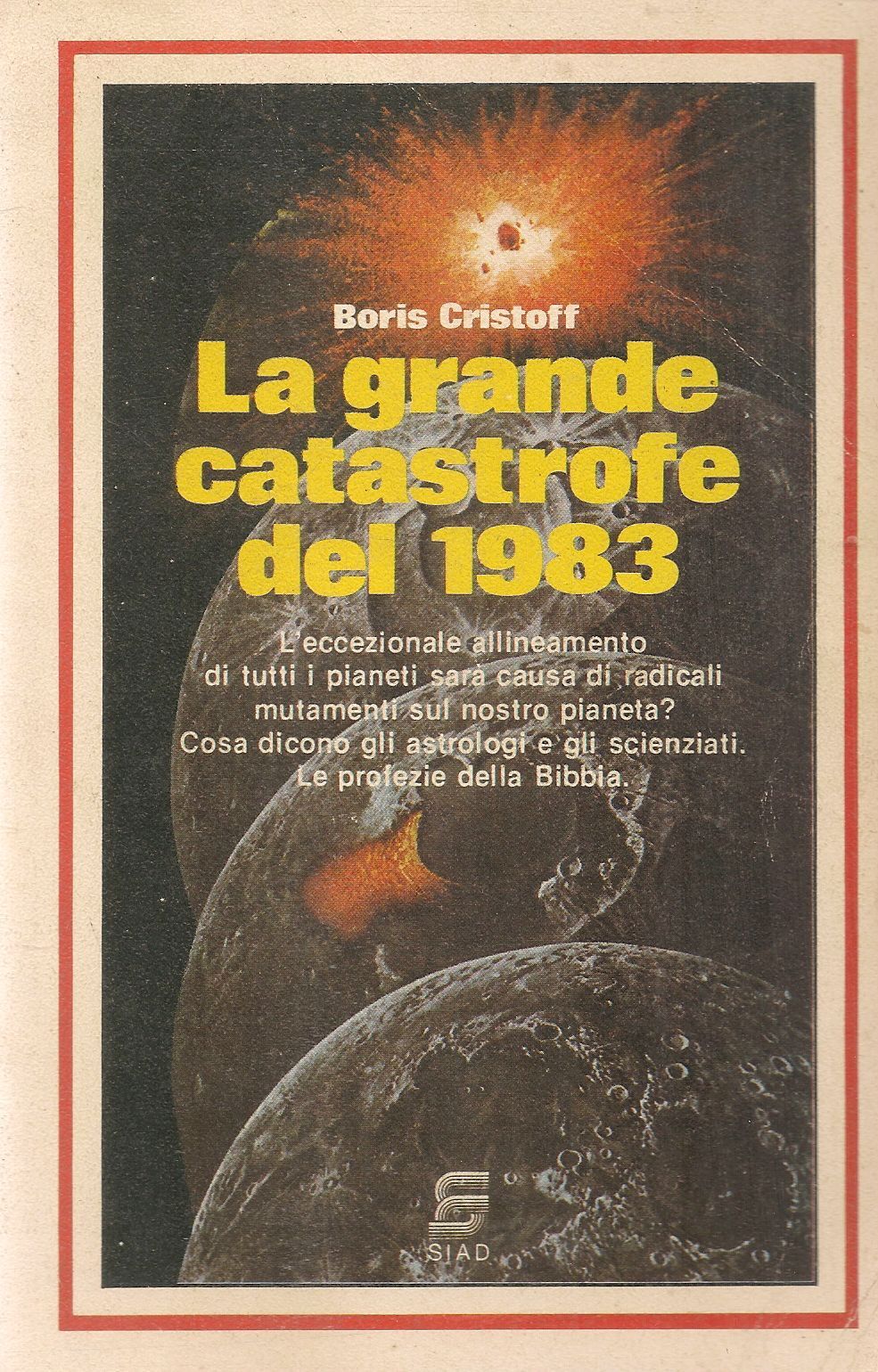 LA GRANDE CATASTROFE DEL 1983 - BORIS CRISTOFF - SIAD 1980