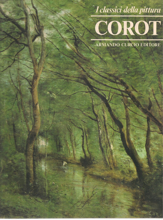 COROT - I CLASSICI DELLA PITTURA - ARMANDO CURCIO